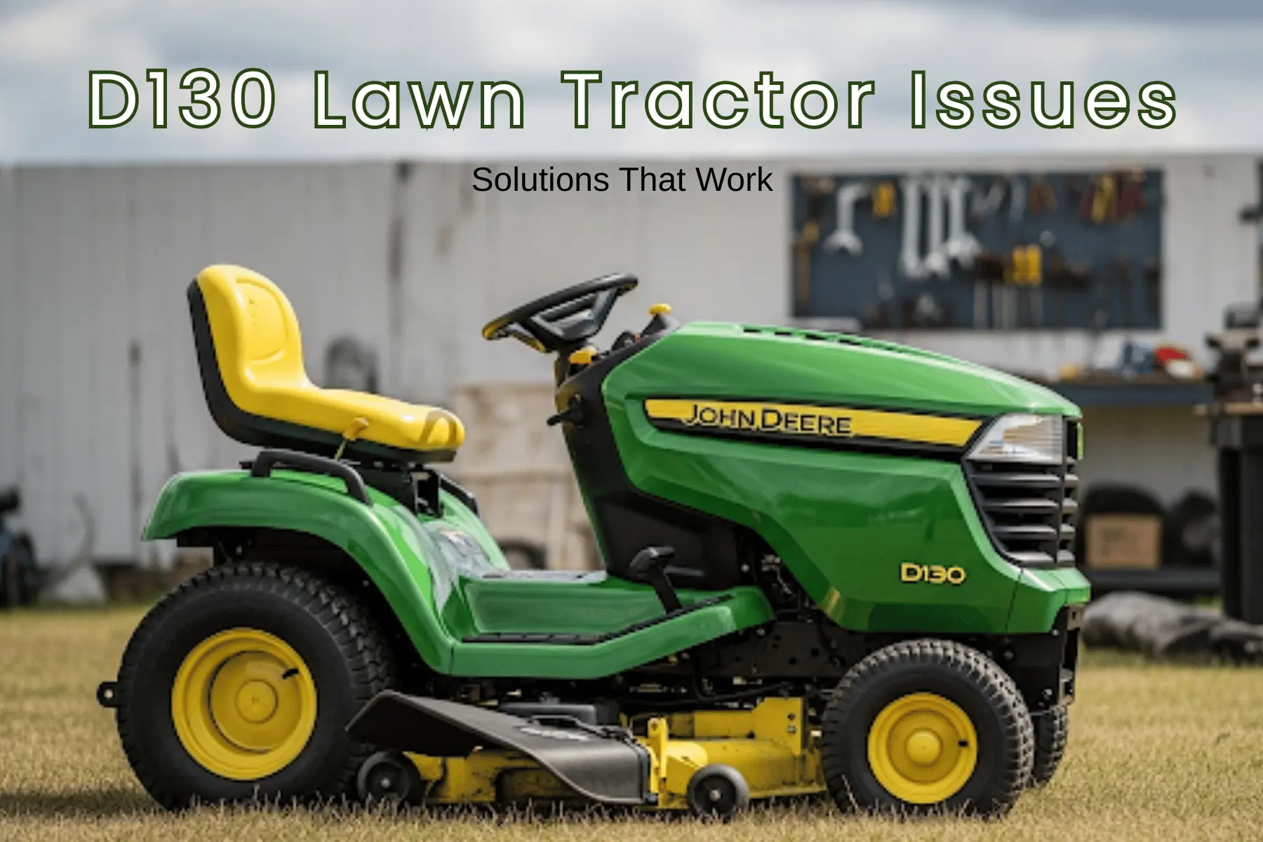 John Deere D130 Problems Common Issues and Solutions