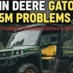 John Deere Gator 835M Problems